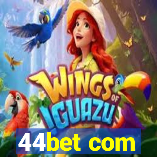 44bet com